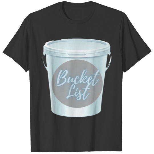 Bucket List T Shirts