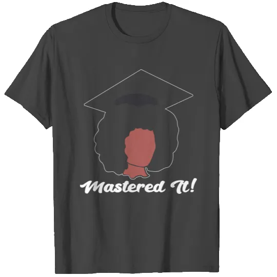Afro American Master Degree Mastered It Women T Shirts