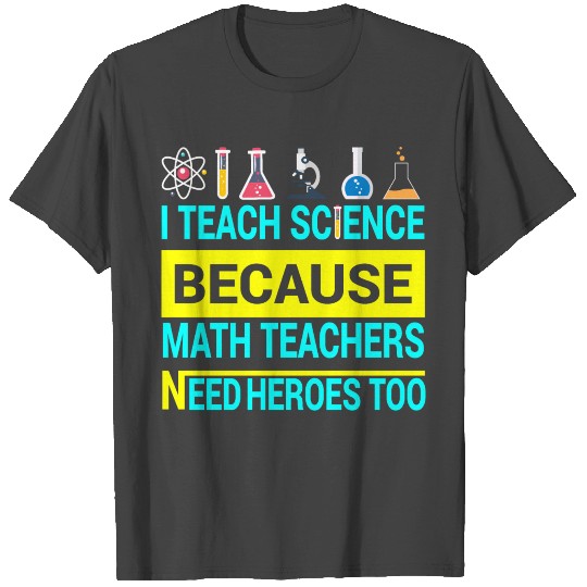 I Teach SCIENCE Chemistry Design Science Puns Gift T Shirts