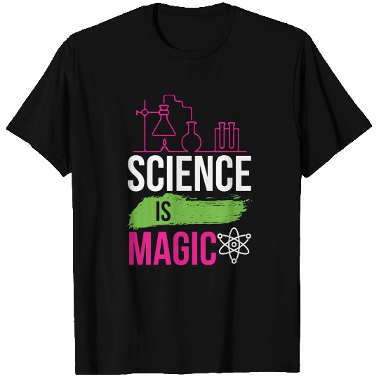 Science Is Magic Chemistry Science Puns Cool Gifts T Shirts
