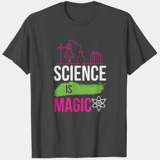 Science Is Magic Chemistry Science Puns Cool Gifts T Shirts