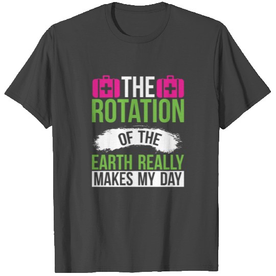 The Rotation Of The Earth Science Puns Cool Gifts T Shirts