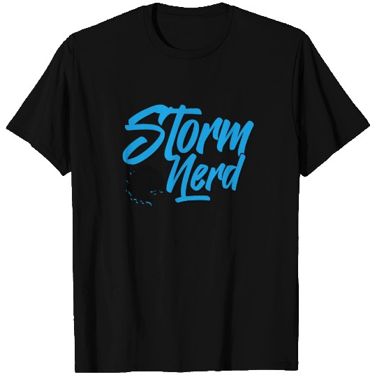 Storm Nerd Tornado Chaser Twister Weather Hunter T Shirts