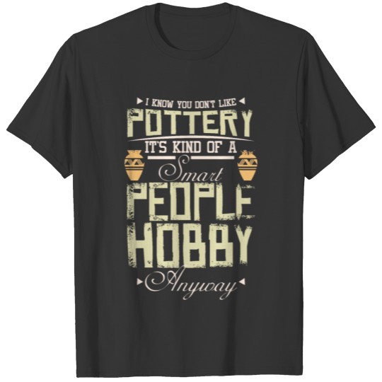 Pottery Hobby T-shirt