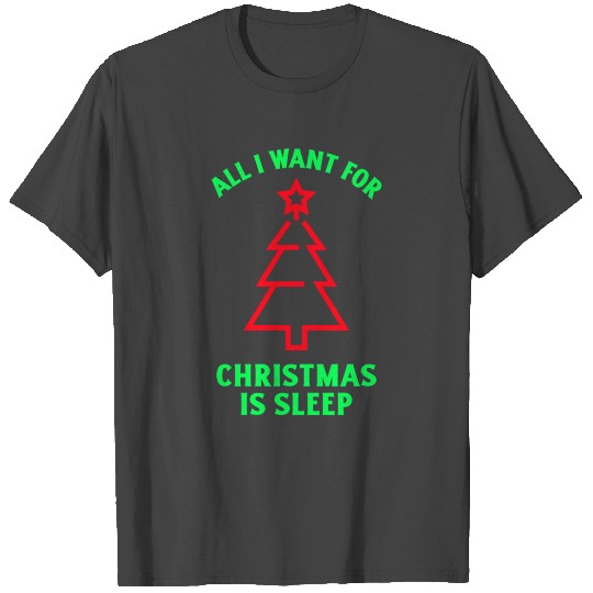 Christmas sleep T Shirts
