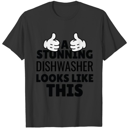 A stunning Dishwasher looks Like This funny T-shirt