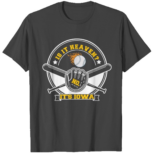 Is This Heaven No Its Iowa Baseball This is Heaven T Shirts