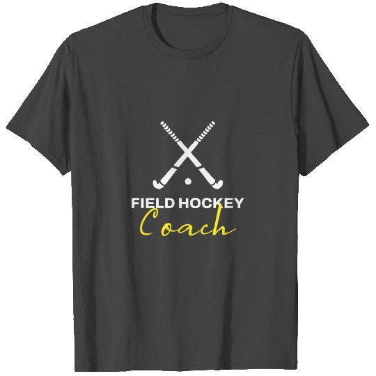 Field Hockey Coach Funny T Shirts
