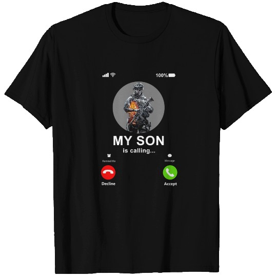 My Son Is Calling Proud Mom Dad Of A Soldier Gift T Shirts