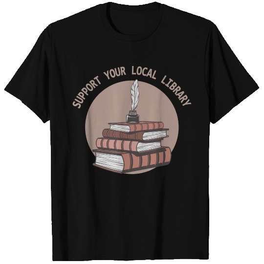 Support your local library T Shirts