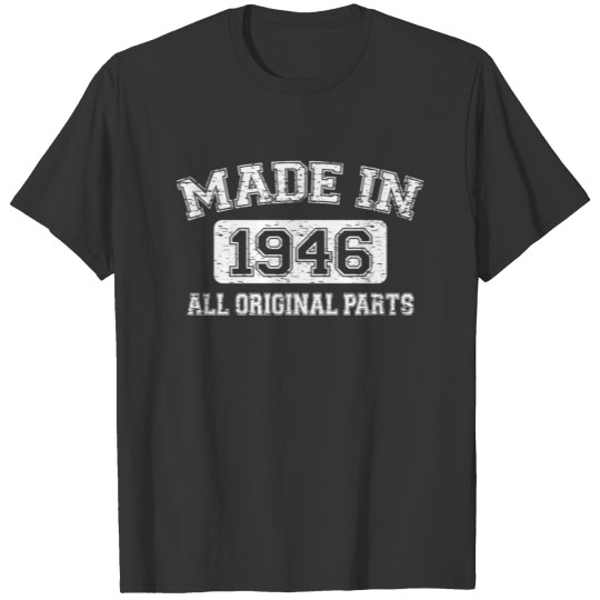 76th Birthday - Made in 1946 - All Original Parts T-shirt