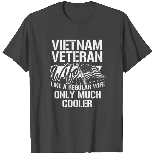 Vietnam War Veteran Wife Only Cooler Military T Shirts
