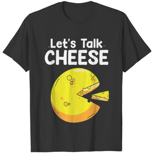 Lets talk cheese I Käse T Shirts