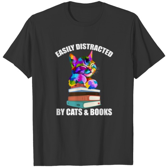 Easily Distracted By Cats And Books Funny T-shirt