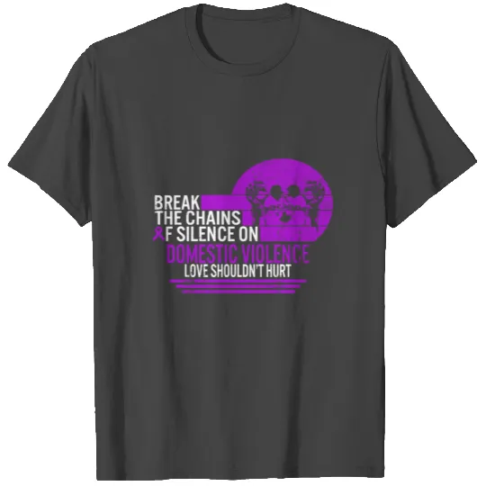 Love Shouldn't Hurt, Break The Chains Of Silence T Shirts