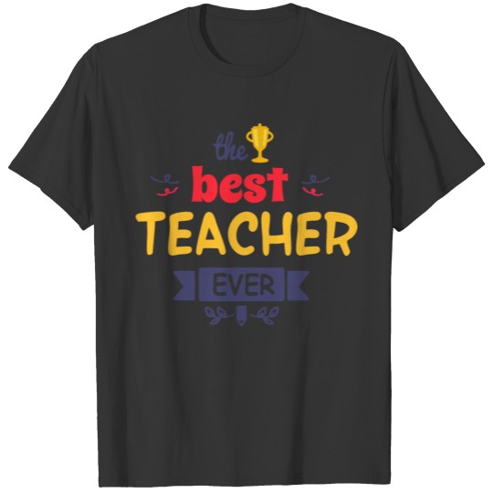Best Teacher Ever T-shirt