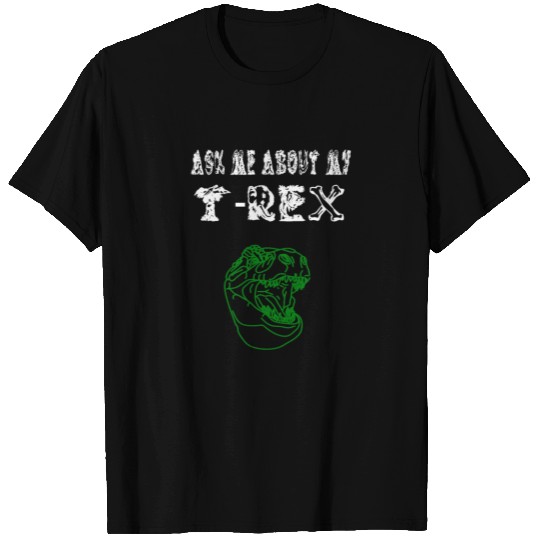 Ask Me About My T Rex Funny Quote Dinosaur T Shirts