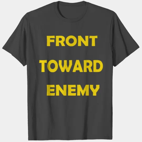 Front Toward Enemy Classic T Shirts