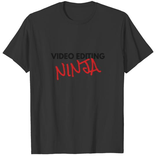 Video Editing Ninja Fun Video Editor T-shirt