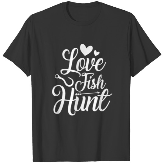 Love Fish Hunt, Fish Hunting T-shirt