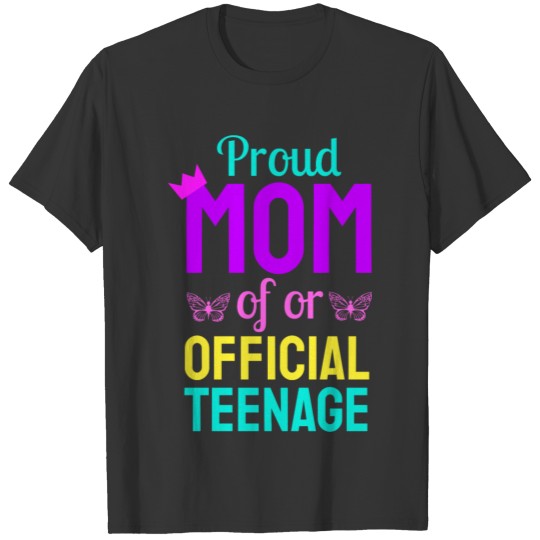Proud Mom of Official Teenager 13th Birthday T-shirt