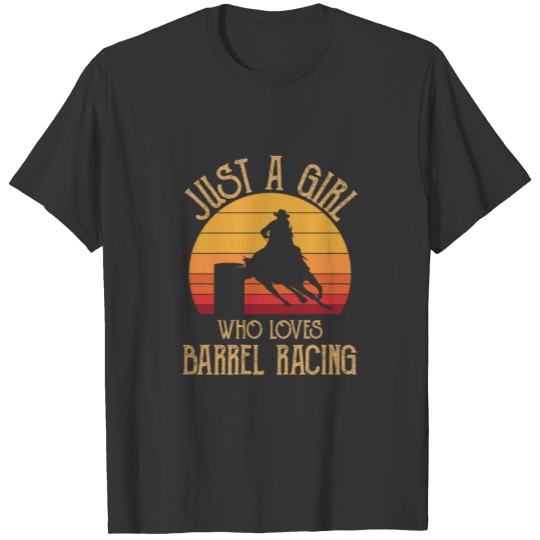 Just a girl who loves barrel racing, barrel racing T Shirts
