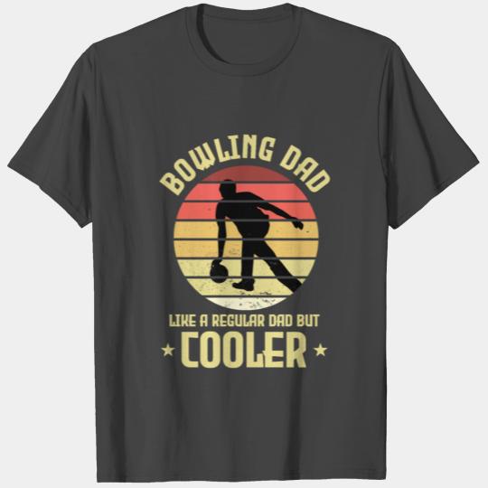 Bowling Dad Father Bowlers Skittles Sport Gift T Shirts