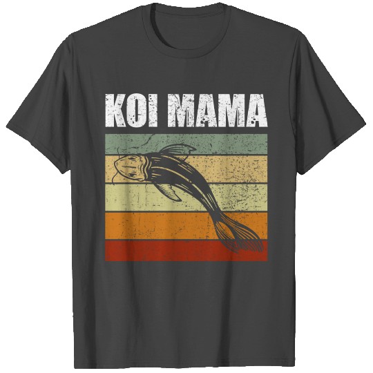 Koi Mama Pond Guy Carp Fish Lover Koi Addict Mommy T Shirts