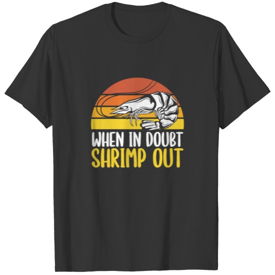 When In Doubt Shrimp Out Jiu-Jitsu MMA T-shirt