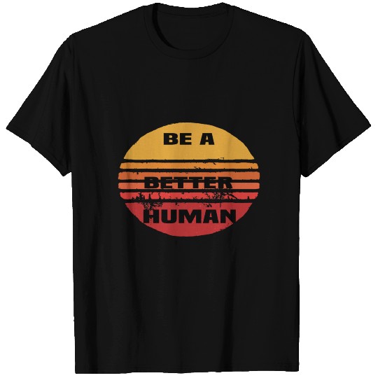 Be A Nice Human T Shirts