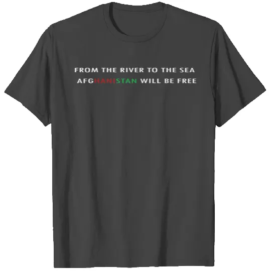 From The River To The Sea Afghanistan Will Be Free T Shirts