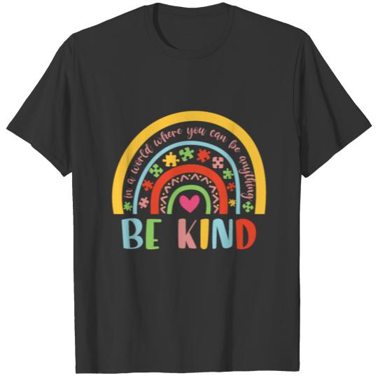 Autism In A World Where You Can Be Anything Be T-shirt