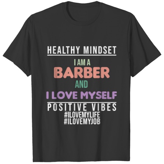 Healthy Mindset I Am A Barber I Love Myself T-shirt