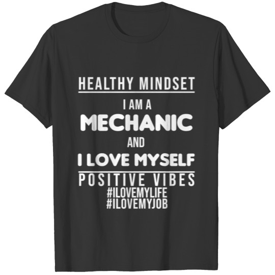 Healthy Mindset I Am A Mechanic And I Love Myself T-shirt