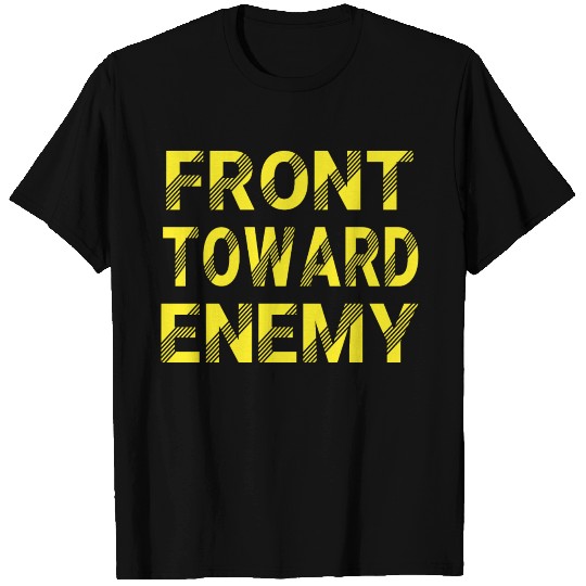 front toward enemy T Shirts