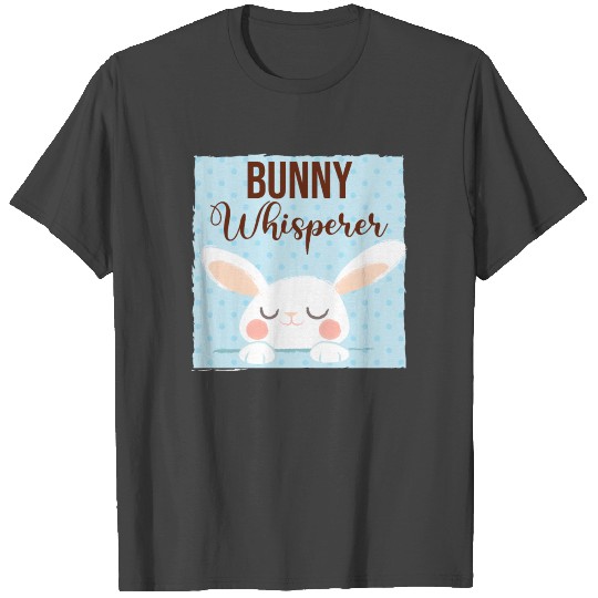 Bunny Whisperer Easter Day Rodent Egg Hunt Rabbit T Shirts