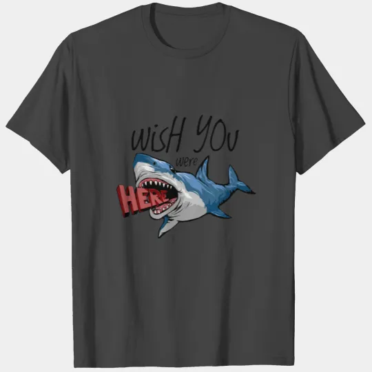 Wish you were here T Shirts