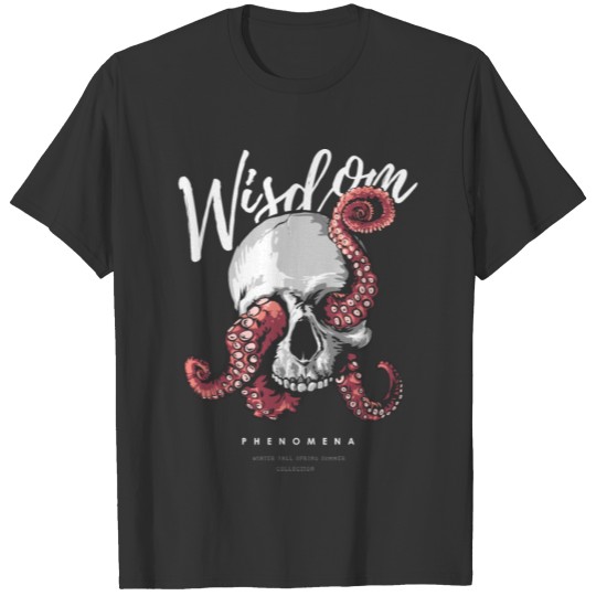 Wisdom slogan with octopus tentacles T-shirt