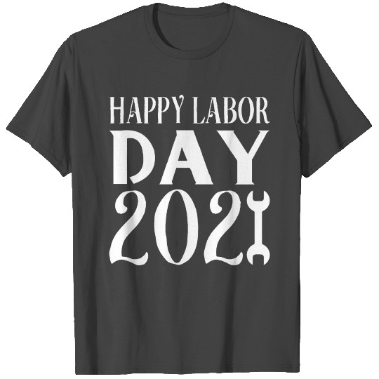 happy labor day 2021 T Shirts