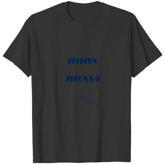 born brave esti T-shirt