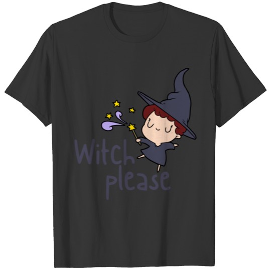 Witch please T-shirt