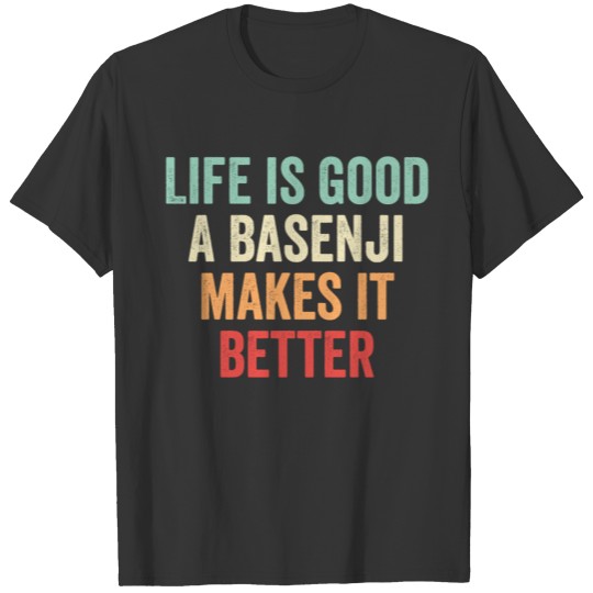 A Basenji Makes It Better T-shirt