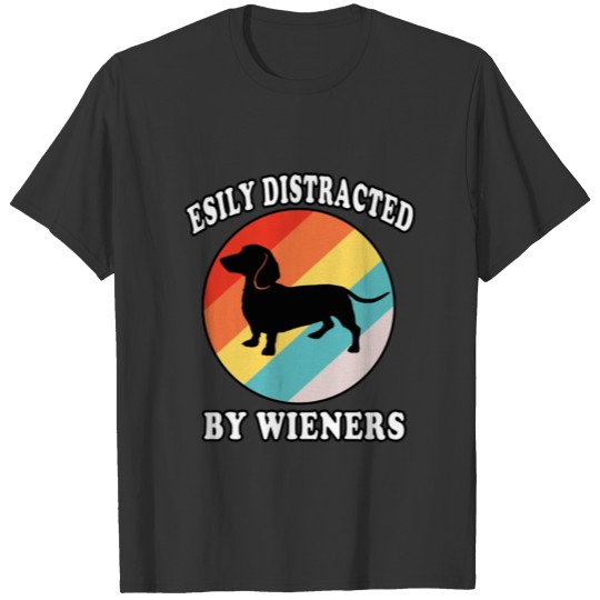 easily distracted by wieners T-shirt