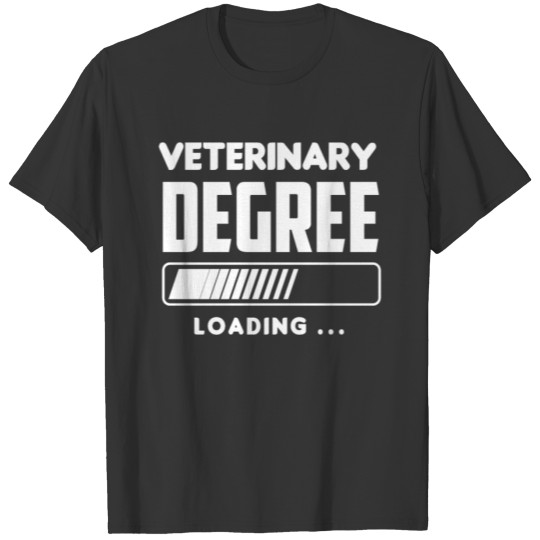 Veterinary Degree Loading Study Gift T-shirt