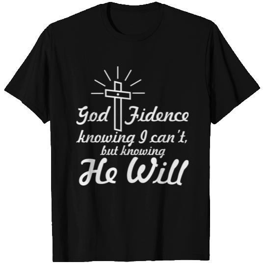 Godfidence - Knowing that He will, Christian T Shirts