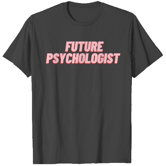 future psychologist T Shirts