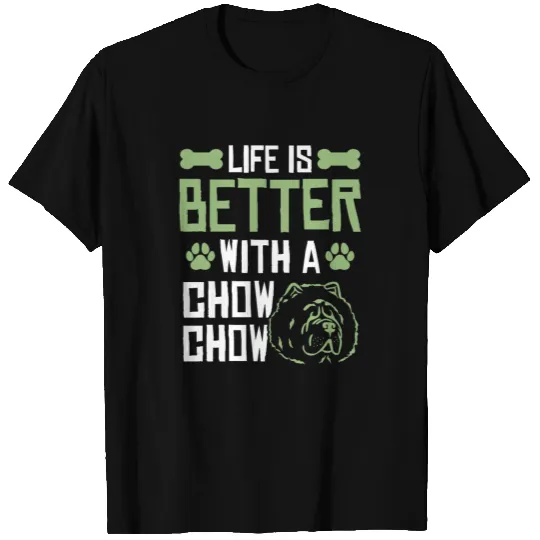 life is better chow chow T Shirts