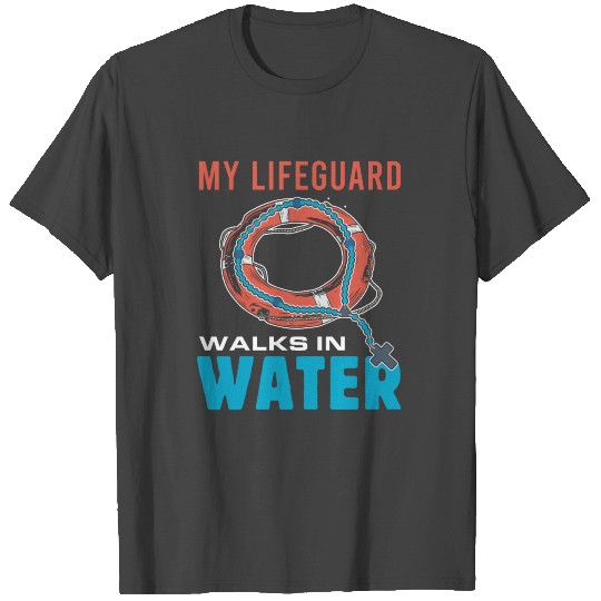 My Lifeguard Walks on Water Religious Church Pasto T Shirts