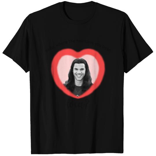 Bella where the hell have you been loca T Shirts