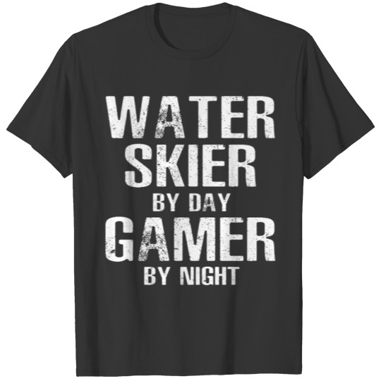 Water Skier By Day Gamer By Night T-shirt